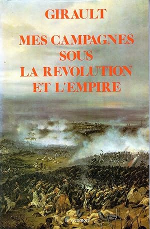 Bild des Verkufers fr MES CAMPAGNES SOUS LA REVOLUTION ET L EMPIRE Memoires 1791 1810 Napoleon zum Verkauf von CARIOU1
