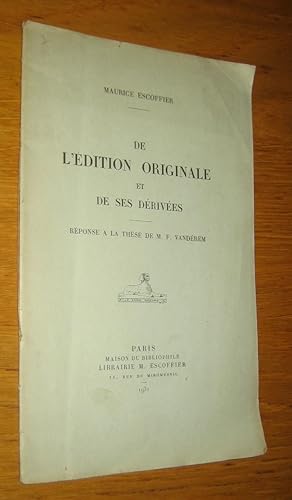 Seller image for De l'dition originale et de ses drives. Rponse  la thse de M. F. Vandrem. for sale by Les Livres du Pont-Neuf