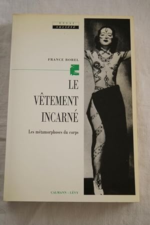 Seller image for LE VETEMENT INCARNE - LES METAMORPHOSES INCARNE for sale by Librairie RAIMOND