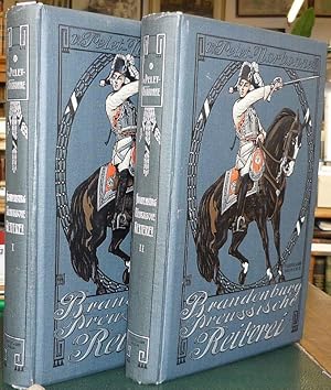 Bild des Verkufers fr Geschichte der Brandenburg-Preuischen Reiterei von den Zeiten des Groen Kurfrsten bis zur Gegenwart. 3. Auflage. 2 Bnde. zum Verkauf von Antiquariat Dwal