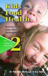 Kids Food Health 2: From Toddler to Preschooler Bk. 2: Nutrition and Your Child's Development: fr...