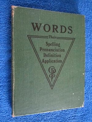Imagen del vendedor de Words.Their Spelling, Pronunciation, Definition, Application. a la venta por Tony Hutchinson