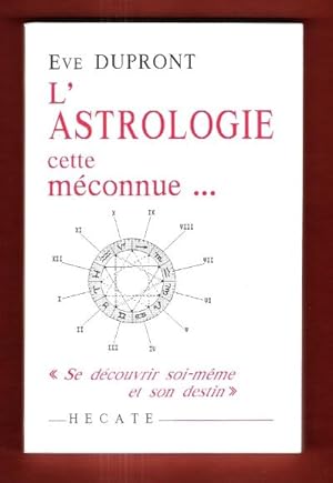 Seller image for L'astrologie cette Mconnue : " Se Dcouvrir Soi-mme et Son Destin " for sale by Au vert paradis du livre