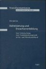 Immagine del venditore per sthetisierung und Erwachsenenbildung: Eine Untersuchung zum Transformationsproze in Ost- und Westdeutschland. (Transformationen: Gesellschaften im Wandel, Band 4) venduto da Antiquariat Seitenwechsel