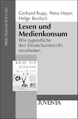 Bild des Verkufers fr Lesen und Medienkonsum. Wie Jugendliche den Deutschunterricht verarbeiten. ( = Verffentlichungen der Max-Traeger-Stiftung, Band 40) zum Verkauf von Antiquariat Seitenwechsel