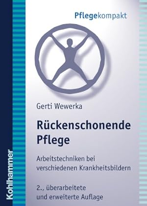 Rückenschonende Pflege : Arbeitstechniken bei verschiedenen Krankheitsbildern. Kohlhammer Pflege ...