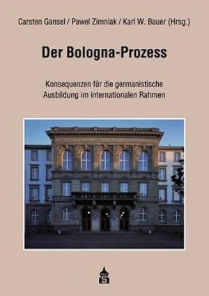 Immagine del venditore per Der Bologna-Prozess : Konsequenzen fr die germanistische Ausbildung im internationalen Rahmen. venduto da Antiquariat Seitenwechsel