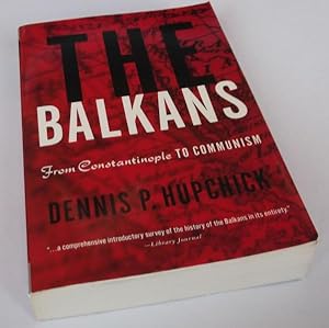 Image du vendeur pour The Balkans: From Constantinople to Communism mis en vente par Denton Island Books