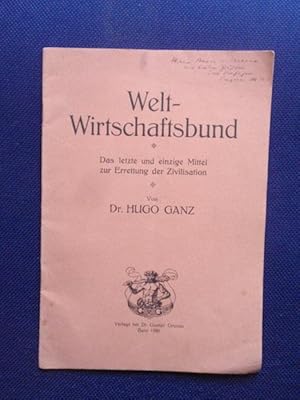 Imagen del vendedor de Welt - Wirtschaftsbund. Das letzte und einzige Mittel zur Errettung der Zivilisation. a la venta por Antiquariat Klabund Wien