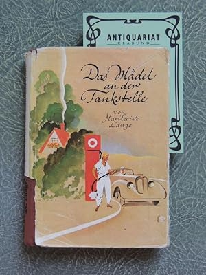 Imagen del vendedor de Das Mdel an der Tankstelle. Eine Jungmdelerzhlung. a la venta por Antiquariat Klabund Wien