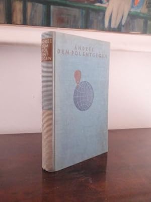 Imagen del vendedor de Dem Pol entgegen. Auf Grund der whrend Andrees Polarexpedition 1897 gefhrten und 1930 auf Vit gefundenen Tagebcher S.A. Andrees, N. Strindbergs und K. Fraenkels herausgegeben von der Schwedischen Gesellschaft fr Anthropologie und Geographie. a la venta por Antiquariat Klabund Wien