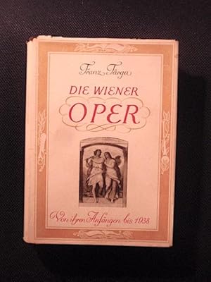 Bild des Verkufers fr Die Wiener Oper. Von ihren Anfngen bis 1938. zum Verkauf von Antiquariat Klabund Wien