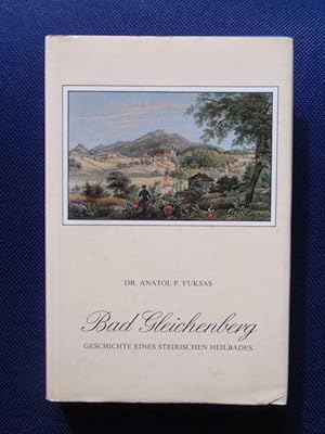 Bild des Verkufers fr Bad Gleichenberg - Geschichte eines Steirischen Heilbades zum Verkauf von Antiquariat Klabund Wien