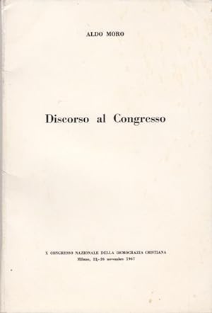 Seller image for DISCORSO AL CONGRESSO X CONGRESSO NAZIONALE DELLA DEMOCRAZIA CRISTIANA for sale by Arca dei libri di Lorenzo Casi