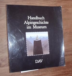 Bild des Verkufers fr Handbuch Alpingeschichte im Museum. Katalog der Sle 2-7 des Alpinmuseums Kempten. zum Verkauf von Kunstantiquariat Rolf Brehmer