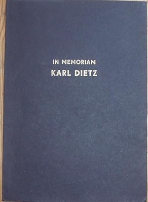 Gedenkworte für Karl Dietz. Dr. h.c. und Träger des Vaterländischen Verdienstordens, Gründer und ...