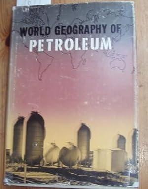 World Geography of Petroleum. Published for the American Geography Society.