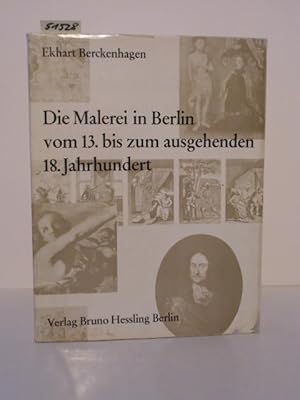 Bild des Verkufers fr Die Malerei in Berlin vom 13. bis zum ausgehenden 18. Jahrhundert. zum Verkauf von Kunstantiquariat Rolf Brehmer