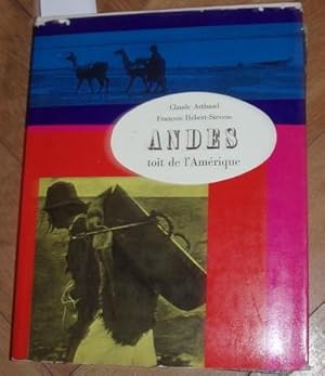 Image du vendeur pour Andes toit de l`Amrique. Photographies et textes de Claude Arthaud et Francois Hbert-Stevens. mis en vente par Kunstantiquariat Rolf Brehmer