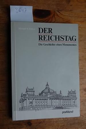 Der Reichstag. Die Geschichte eines Monumentes.
