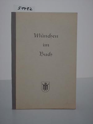 München im Buch. Auswahlkatalog der Stadtbibliothek München. Monacensia-Abteilung.