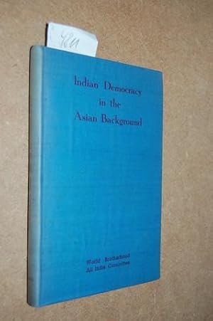 Seller image for Indian Democracy in the Asian Background. Report of the Seminar-Conference 29th January to 1st February 1960 (Bombay). for sale by Kunstantiquariat Rolf Brehmer