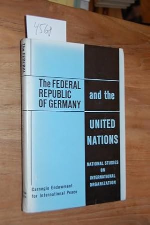 The Federal Republic of Germany and the United Nations. Edited by The Deutsche Gesellschaft für a...