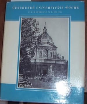 Seller image for Mnchener Universitts-Woche an der Sorbonne zu Paris vom 13. bis 17. Mrz 1956, hrsgg. unter Mitwirkung von Walter Trummert. for sale by Kunstantiquariat Rolf Brehmer