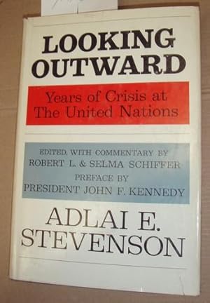 Looking outward. Years of Crisis at the United Nations. Edited, with commentary, by Robert L. and...