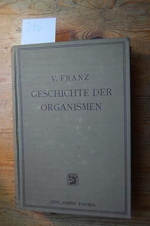 Bild des Verkufers fr Geschichte der Organismen. zum Verkauf von Kunstantiquariat Rolf Brehmer