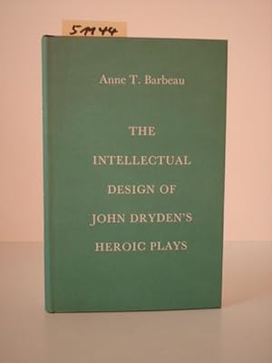 Bild des Verkufers fr The Intellectual Design of John Dryden`s Heroic Plays. zum Verkauf von Kunstantiquariat Rolf Brehmer