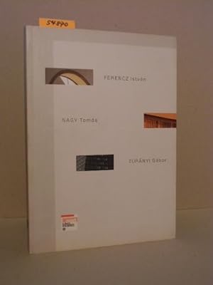 Seller image for The Architecture of Istvan Ferencz, Tamas Nagy and Gabor Turanyi. Exhibition in the Hungarian Pavillon of the Venice Biennial at 8th International Architecture Exhibition, 08.09. - 03.11.2002 for sale by Kunstantiquariat Rolf Brehmer
