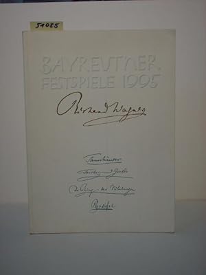 Bayreuther Festspiele 1995. Tannhäuser und der Sängerkrieg auf Wartburg; Tristan und Isolde; Der ...