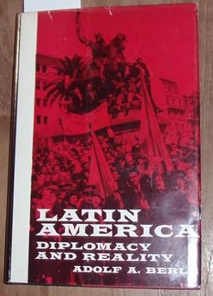 Latin America - diplomacy and reality. Published for the Council on Foreign Relations.