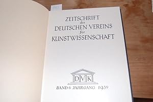 Bild des Verkufers fr Zeitschrift des Deutschen Vereins fr Kunstwissenschaft. Band 6, Jahrgang 1939. zum Verkauf von Kunstantiquariat Rolf Brehmer