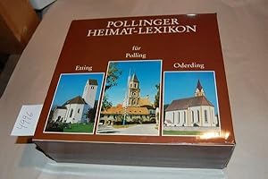 Pollinger Heimat-Lexikon. Ein Wegweiser durch Geschichte und Gegenwart von Polling, Etting, Oderd...