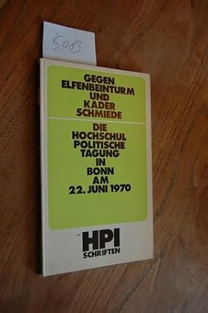 Imagen del vendedor de Gegen Elfenbeinturm und Kaderschmiede. Die hochschulpolitische Tagung in Bonn am 22. uni 1970. a la venta por Kunstantiquariat Rolf Brehmer