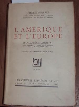 L`Amérique et l`Europe. De Panaméricanisme et l`opinion Européenne. Traduction Francis de Miomandre.