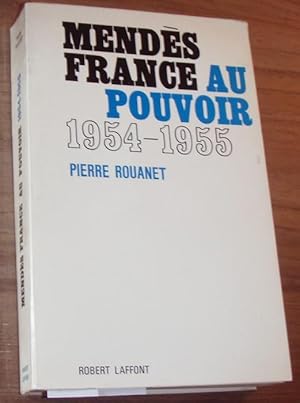 Mendès France au pouvoir. (18 juin 1954 - 6 février 1955).