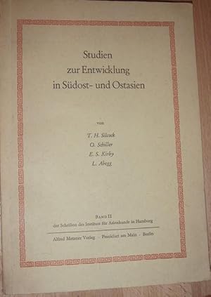 Studien zur Entwicklung in Südost- und Ostasien. Von T. H. Silcock, O. Schiller, E. S. Kirby, L. ...