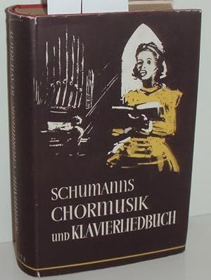 Schumanns Chormusik- und Klavierlied-Buch.