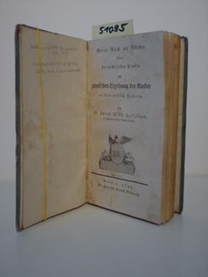 Immagine del venditore per Guter Rath an Mtter ber die wichtigsten Punkte der physischen Erziehung der Kinder in den ersten Jahren. Von D. Christ. Wilh. Hufeland, der Medizin ordentl. Lehrer zu Jena. venduto da Kunstantiquariat Rolf Brehmer