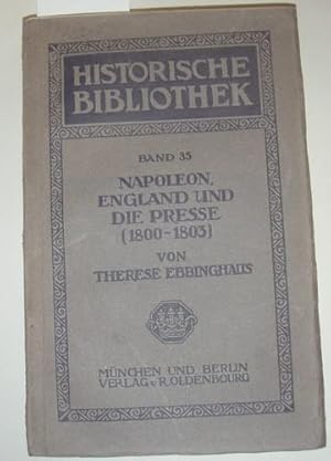 Napoleon, England und die Presse. (1800-1803).