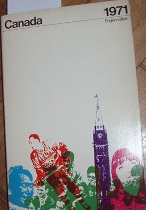 Canada 1971. The Annual Handbook of present conditions and recent progress. Prepared in the Year ...