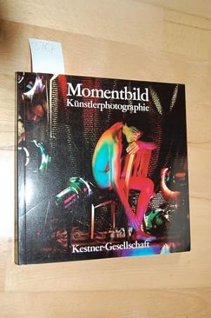 Momentbild. Künstlerphotographie. 5. März bis 18. April 1982. Katalog 2/1982 Kestner-Gesellschaft.