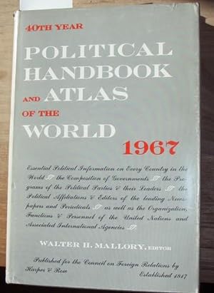 Political Handbook and Atlas of the World, 1967 (40th year). Parliaments, Parties and Press as of...