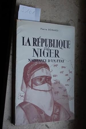 Imagen del vendedor de La Rpublique du Niger. Naissance d`un tat. a la venta por Kunstantiquariat Rolf Brehmer