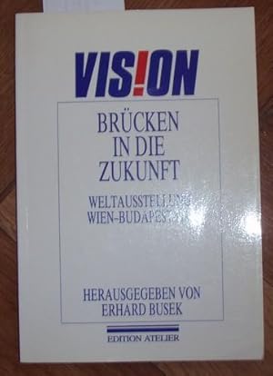 Immagine del venditore per Brcken in die Zukunft. Weltausstellung Wien - Budapest 1995. venduto da Kunstantiquariat Rolf Brehmer