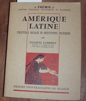 Amérique Latine. Structures sociales et Institutions politiques.