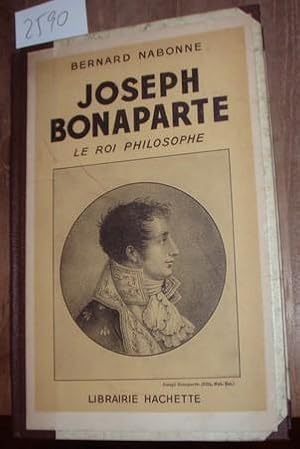 Joseph Bonaparte. Le Roi philosophe.